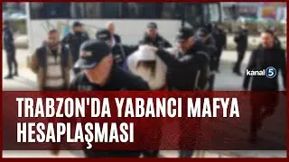 Trabzon'da Yabancı Mafya Hesaplaşması / Gürcü Çete Lideri Öldürüldü