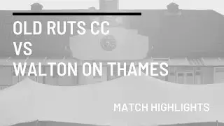 Old Rutlishians CC vs Walton On Thames CC | Cricket Match Highlights