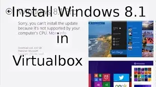 CPU Not Supported - How to fix this error and Install Windows 8.1 in Virtualbox