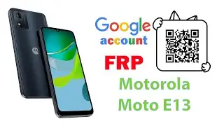How to Bypass Google account FRP on Motorola Moto E13