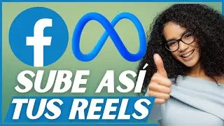 Cómo Subir tus REELS en Facebook 💙