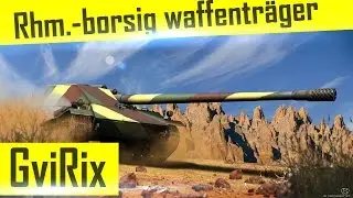 WoT| Rhm.-borsig waffenträger | Обзор | GviRix.
