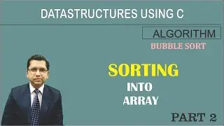 Program of Bubble Sort into array| Sorting in Data Structure Using C|By Professor Pankaj Gupta |BIIT