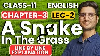 L-2, Chapter-3, A Snake In The Grass | Class-11th English Bihar Board | कक्षा-11 इंग्लिश बिहार बोर्ड