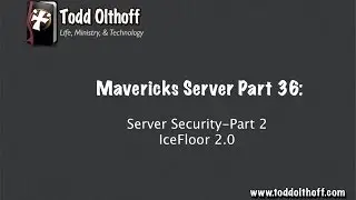 Mavericks Server Part 37: Server Security Part 2: IceFloor 2