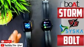 boAt Storm vs Syska Bolt : Smartwatches' Comparison 🧐