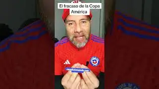 El Fracaso del Chile en la Copa América 2024.