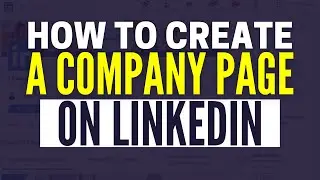 How To Create A Company Page on LinkedIn (2024)
