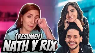 La historia de RIX y NATH CAMPOS RESUMIDA