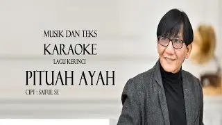 MUSIK DAN TEKS KARAOKE PITUAH AYAH - CIPT: SAIFUL SE
