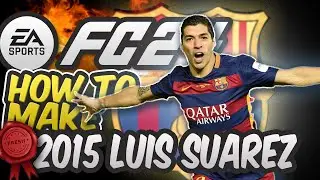 EA FC 24 ⭐ How to make 2015 LUIS SUAREZ 'EL Pistolero' - Complete Legend Build 🏆