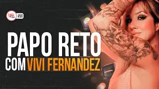 VIVI FERNANDES | PAPO RETO SHOW | #58