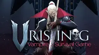 V Rising Vampire Survival Game build castles, hunt for blood explore the gothic world of Vardoran