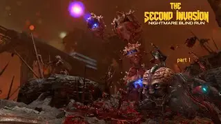Doom Eternal: The Second Invasion - Part 1 (Nightmare Blind Run)