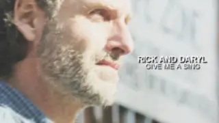 Rick and Daryl || Give Me a Sing