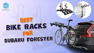 7 Best Bike Racks for Subaru Forester 2023 [Top Review & Buying Guide]