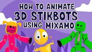 How to Animate 3D Stikbots Using Mixamo