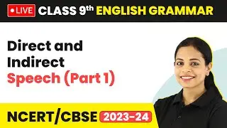 Direct and Indirect Speech in English Grammar (Part 1) | Class 9 English Grammar (LIVE) 2023-24