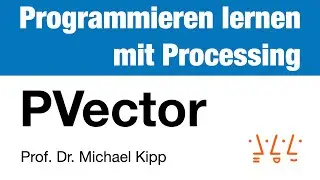 Processing: Vektoren und die Klasse PVector
