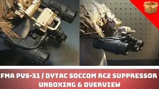 FMA PVS-31 / DYTAC SOCOM RC2 Suppressor Unboxing & Overview