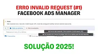 RESOLVIDO! INVALID REQUEST (#1) FACEBOOK ADS MANAGER - SOLUÇÃO 2025