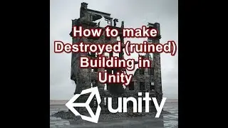 How to make destroyed(ruined) building in unity.