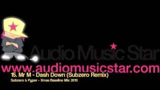 15. Mr M - Dash Down (Subzero Remix) (Subzero & Pyper - Xmas Bassline Mix 2010))