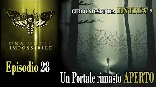 EP.28 - DENTRO UN PORTALE RIMASTO APERTO - Un rituale di 70 anni fa, mai chiuso. INCREDIBILE.