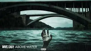 Dave East - ABOVE WATER [Official Visualizer]