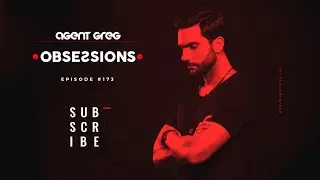 Agent Greg - Obsessions radioshow #173