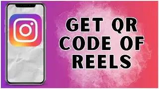 How To Get QR Code Of Instagram Reels? 2024 | Instagram
