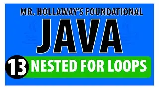 13 - Nested For Loops in Java - Mr. Hollaway's Foundational Java Skills