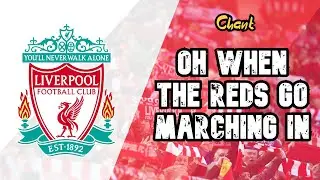 Oh when the Reds go marcing in - Liverpool chant [WITH LYRICS]