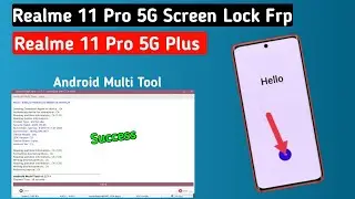 REALME 11 Pro 5g (Rmx 3441) Screen Lock Frp Remove Android Multi Tool Free