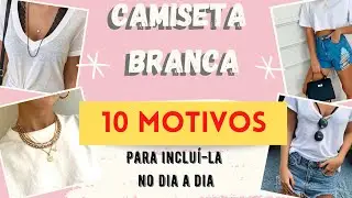 COMO USAR CAMISETA BRANCA BÁSICA
