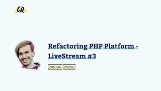 Refactoring PHP Platform - LiveStream #3