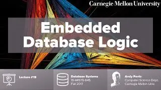 CMU Database Systems - 15 Embedded Database Logic (Fall 2017)