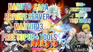NARUTO PRIVATE SERVER MAX VIP 13 FREE TOP UP TERBARU NARUTO SAGA