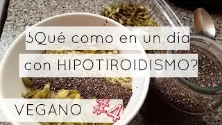 Qué como en un día con Hipotiroidismo #4 // VEGANO | Julieta Jareda