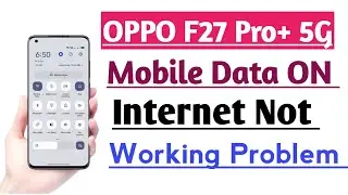 OPPO F27 Pro+ 5G Mobile Data ON internet Problem Solve | Net Nahi Chal raha hai