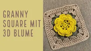 Grannysquare mit 3DBlume häkeln