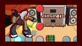 Ballistic (HQ) (Funky Friday)