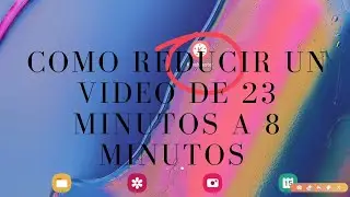 Como acelerar  video, como hacer cámara lenta los vídeos 