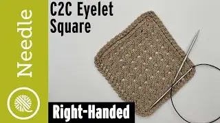 Knit C2C Eyelet Square | Right Handed (corner to corner)