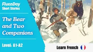 🇫🇷 French Story for Beginners with English Subtitiles | The Bear and Two Companions
