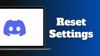 How To Reset Discord Settings