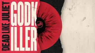 Dead Like Juliet - Godkiller (Official Lyric Video)