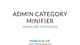 Admin Category Minifier OpenCart extension by ImakeITwork