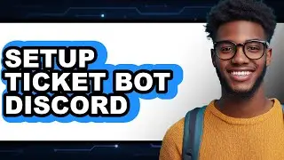How to Setup Ticket Bot Discord 2025 - Full Guide