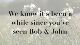 Bob & John are Dead! (or maybe not)
